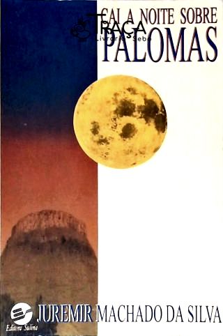 Cai a Noite Sobre Palomas (Autografado)