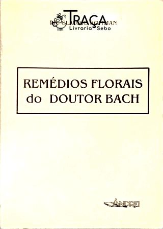 Remédios Florais do Doutor Bach