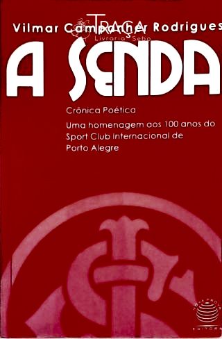 A Senda - Crônica Poética