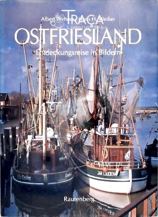 Ostfriesland - Entdeckungsreise in Bildern