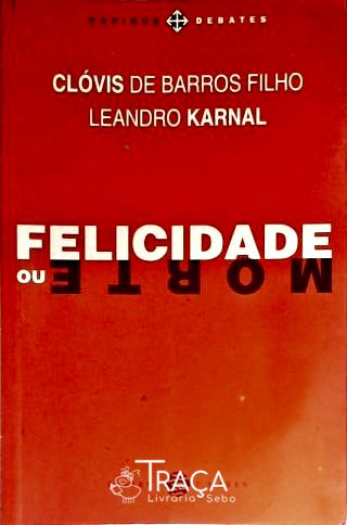 Felicidade Ou Morte