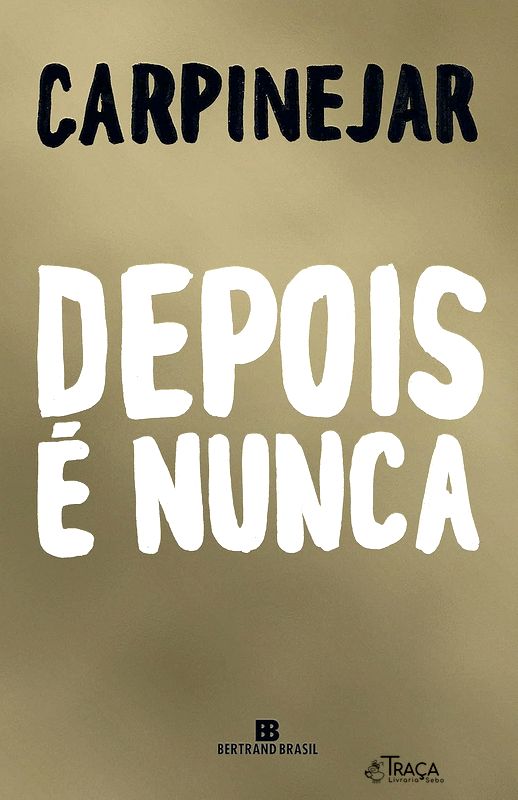 Depois é nunca
