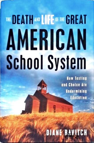 The Death And Life Of The Great American School System