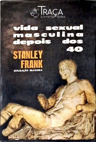 Vida Sexual Masculina Depois Dos 40