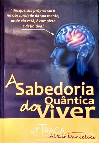A Sabedoria Quântica do Viver