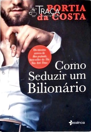 Como Seduzir Um Bilionário