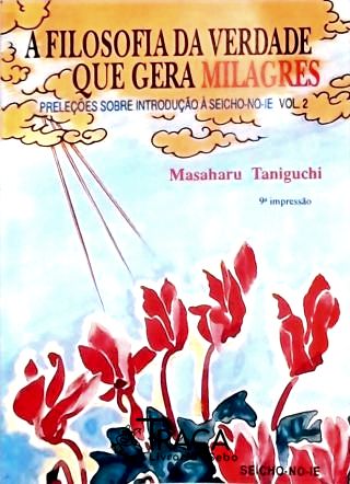 A Filosofia da Verdade Que Gera Milagres