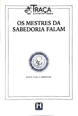 Os Mestre Da Sabedoria Falam