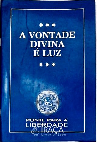 A Vontade Divina é Luz