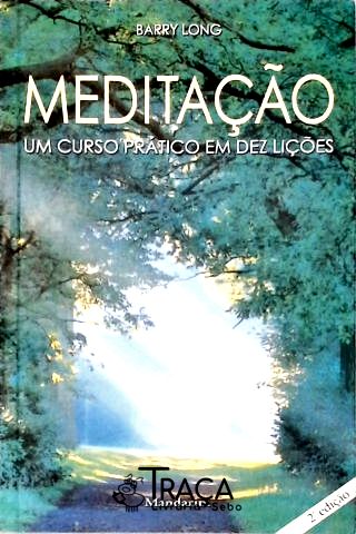 Meditação: Um Curso Prático Em Dez Lições
