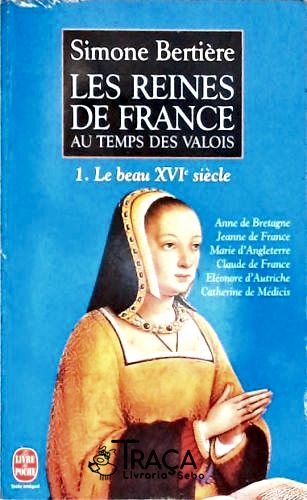 Les Reines de France Au Temps des Valois - Vol. 1