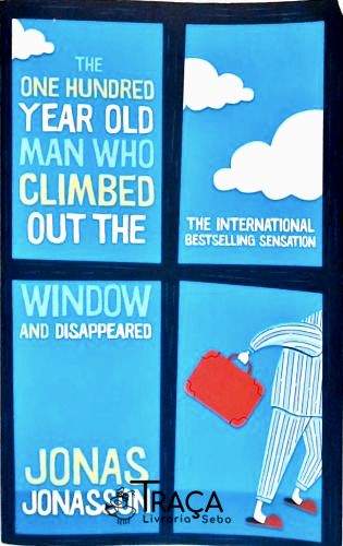 The One Hundred Year Old Man Who Climbed out the Window and Disappeared