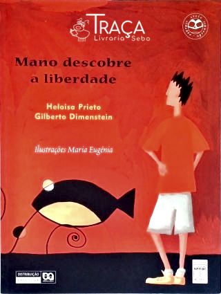 Mano Descobre a Liberdade