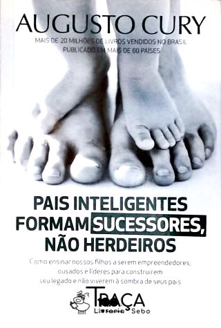 Pais Inteligentes Formam Sucessores Não Herdeiros