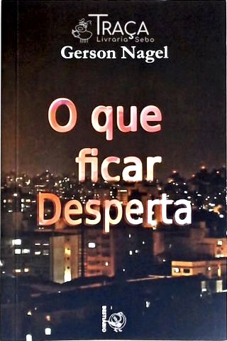 O Que Ficar Desperta