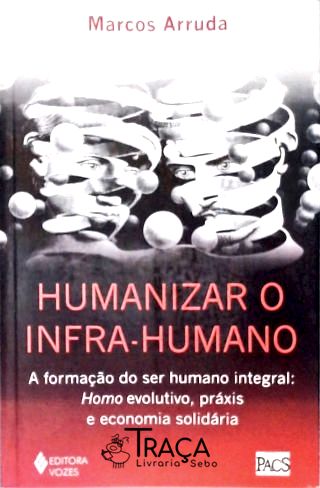 Humanizar o Infra-Humano