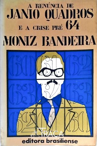 A Renúncia De Jânio Quadros