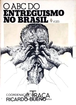 O Abc Do Entreguismo No Brasil