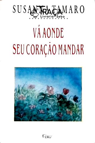 Vá Aonde Seu Coração Mandar