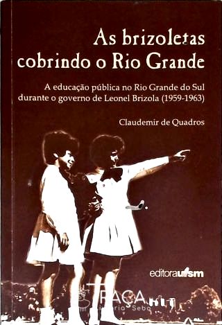 As Brizoletas cobrindo o Rio Grande