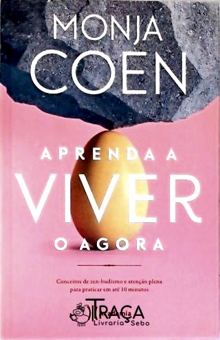 Aprenda a viver o agora