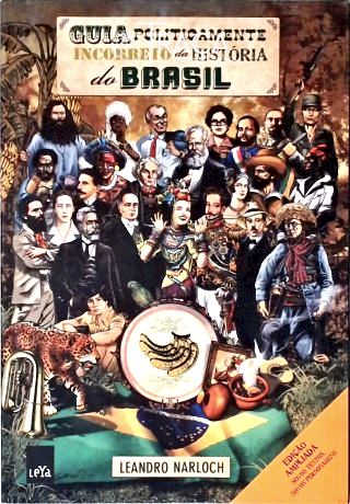 Guia Politicamente Incorreto Da História Do Brasil