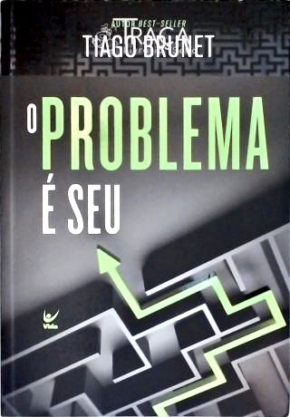 O Problema É Seu