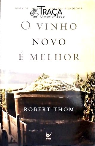 O Vinho Novo é Melhor