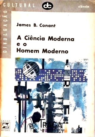 Ciência Moderna E O Homem Moderno