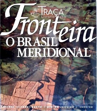 Fronteira: O Brasil Meridional (Com Caixa)