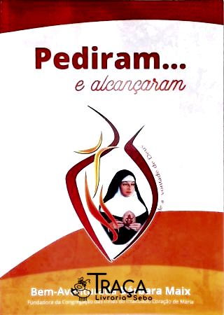 PEdiram... e Alcançaram - Vol. 4
