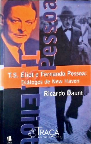 T. S. Eliot e Fernando Pessoa: Diálogos de New Haven