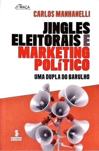 Jingles Eleitorais e Marketing Político