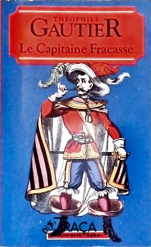 Literatura Estrangeira: Romance.
Le chateau de Sigognac. Le chariot des comediens. Sigognac se pose