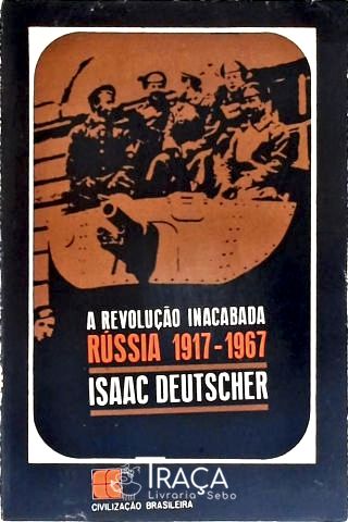 A Revolução Inacabada: Rússia (1917-1967)