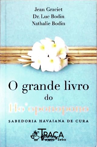 Autoconhecimento. Vida espiritual. Filosofia de vida. Havaí. Hooponopono. Medicina alternativa. Bem