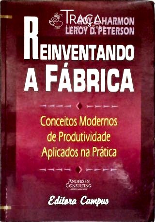 Reiventando A Fábrica