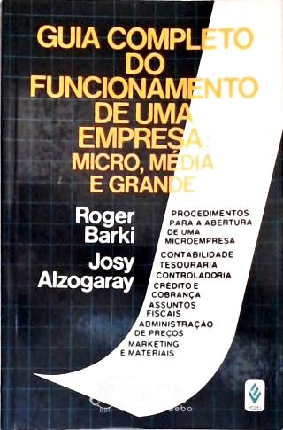 Guia Completo do Funcionamento de uma Empresa: Micro Média e Grande