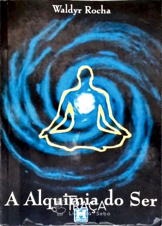 A Alquimia do Ser
