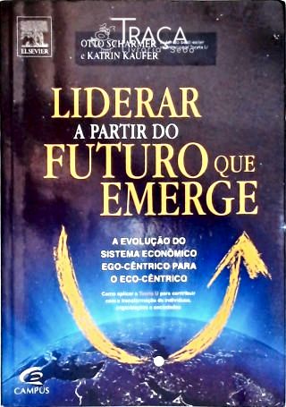 Liderar A Partir Do Futuro Que Emerge