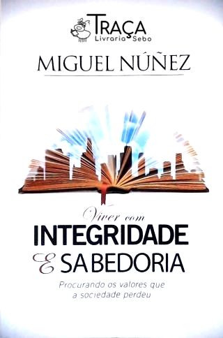 Viver com Integridade e Sabedoria