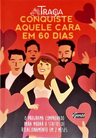 Conquiste Aquele Cara em 60 Dias