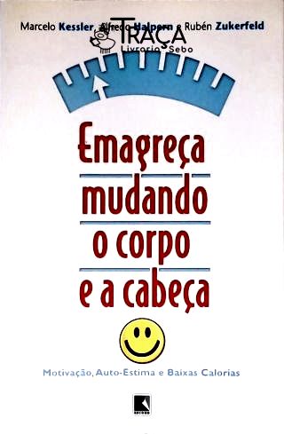 Emagreça Mudando o Corpo e a Cabeça