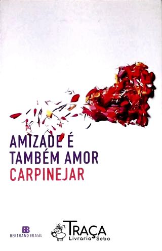 Amizade é também amor