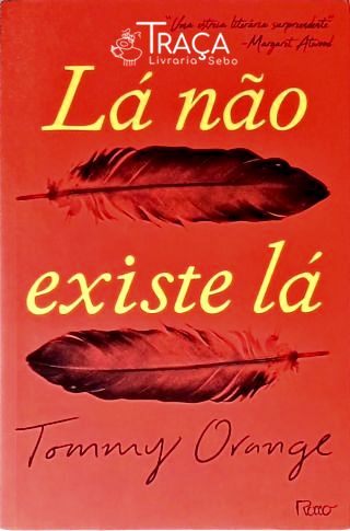 Lá Não Existe Lá