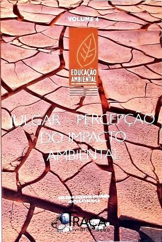 Julgar: Percepção Do Impacto Ambiental - Vol. 4