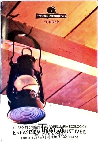 Curso Técnico em Agropecuária Ecologíca: Ênfase em Biocombustíveis