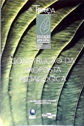 Construção Da Proposta Pedagógica - Vol. 1