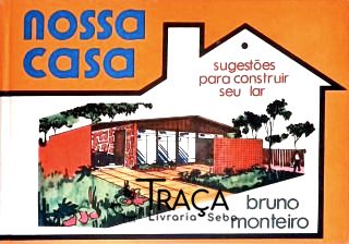 Nossa Casa: Sugestões para construir seu Lar