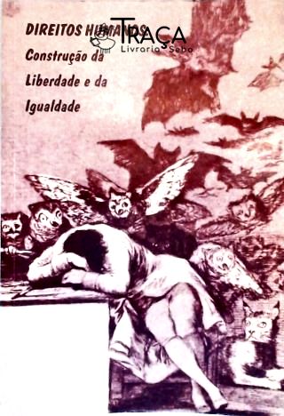 Direitos Humanos: Construção da Liberdade e da Igualdade